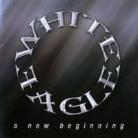 White Eagle : A New Beginning